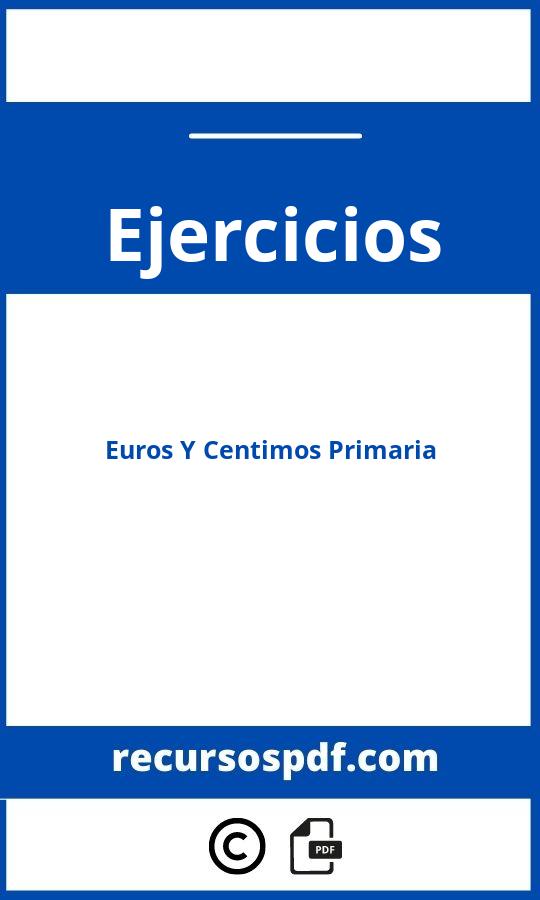 Ejercicios De Euros Y Centimos Primaria Pdf